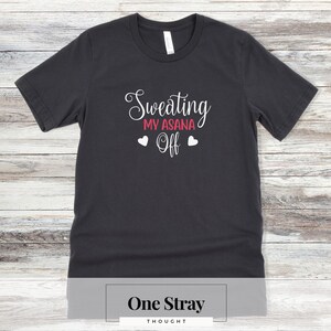 Camiseta gráfica de yoga divertida: &quot;Sudando mi asana&quot;, camiseta unisex de algodón