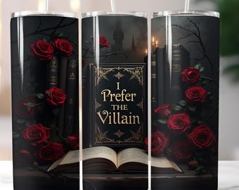 Romantasy Book Tumbler, Dark Romance Wrap, Smutty Book Lover, Gothic Tumbler Wrap, I Prefer the Villain Digital Download, Sublimation PNG