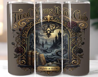 Club de lectura para mamás cansadas PNG, diseño de sublimación divertido para lector de Booktok, plantilla de vaso de descarga digital para mamás amantes de los libros