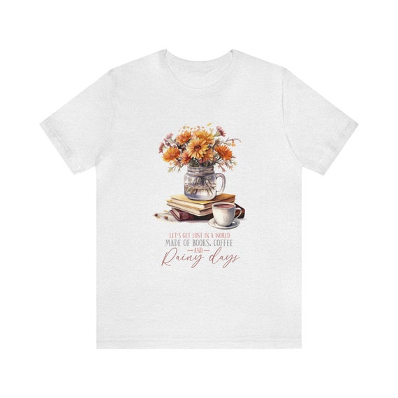 Made Of Books Coffee And Rainy Days Unisex T-Shirt | Cozy Tee, Autumn Tee, Leafy Top, Fall T-Shirt, Harvest, Pumpkin, Fall Vibes, Fall Shirt