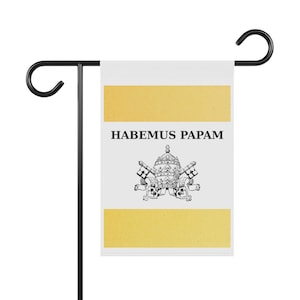 Habemus Papam Catholic Garden Flag 12x18 Papal Banner by SacriVogue