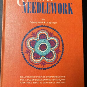 Creative Needlework by Solweig Hedin and Jo Springer. Hardcover. 124 pages. Circa 1969. Vintage.
