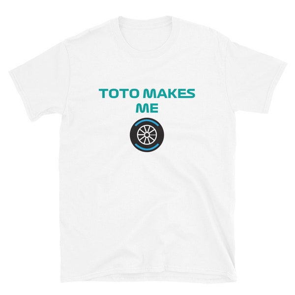 -shirt Toto Wolff | T-shirt drôle de F1 | Toto me fait .... T-shirt | T-shirt Formule 1