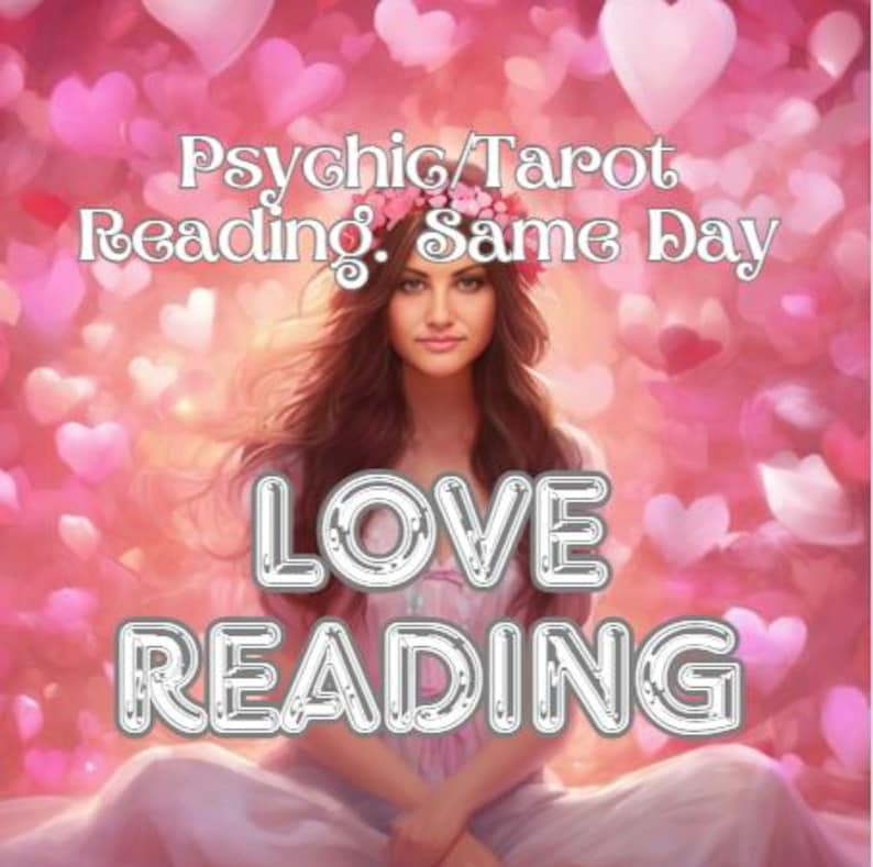 May include: A digital illustration of a person with long brown hair wearing a floral crown, set against a background of soft pink hearts. The text reads Psychic/Tarot Reading. Same Day and LOVE READING in bold white lettering with a silver outline.