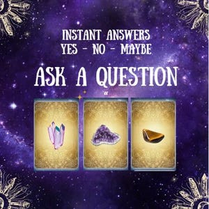 May include: Three cards with a galaxy background. The cards have gold borders and ornate designs. The first card has a purple and green crystal, the second card has a purple amethyst, and the third card has a brown tiger's eye. The text on the cards reads "Instant Answers Yes - No - Maybe Ask A Question".