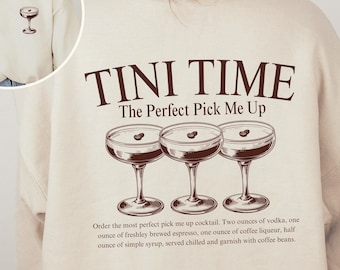 Espresso Martini Sweatshirt, Tini Time, Espresso Shirt, Espresso Martinis, Espresso Martini Top, Martini Lover Gift, Martinis Sweatshirt