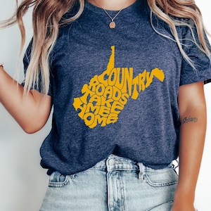 Country Roads Take me Home Shirt, West Virginia Tee, West Virginia Trendy Shirt,WV Shirt,Cute West Virginia Shirt,West Virginia Tee,WV Lover