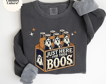 Halloween Humor Crewneck Sweatshirt, Just Here for the Boos, Funny Sweatshirt, Halloween Costume, Spooky Season Fashion