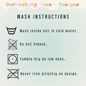 May include: A graphic with washing instructions for a t-shirt. The instructions include washing inside out in cold water, not bleaching, tumble drying on low heat, and never ironing directly on the design.