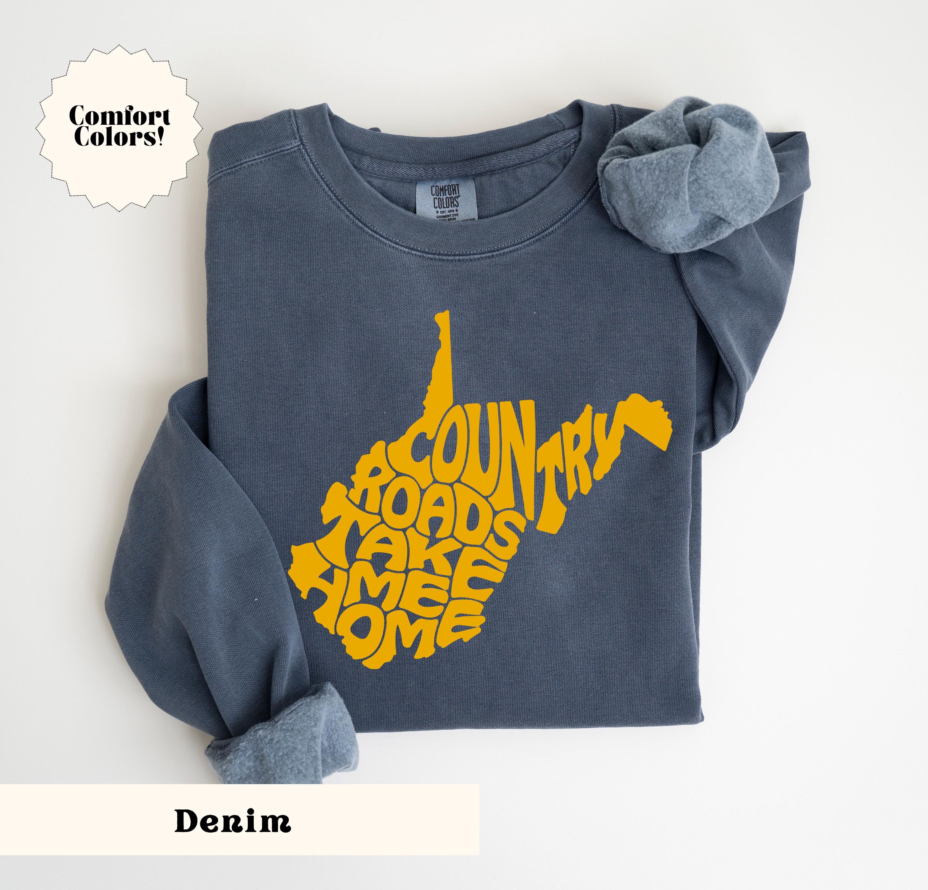 Country Roads Take Me Home Crewneck Comfort Colors West Virginia Trendy Sweatshirt WV Crewneck Cute West Virginia Sweatshirt Gift WV Lover