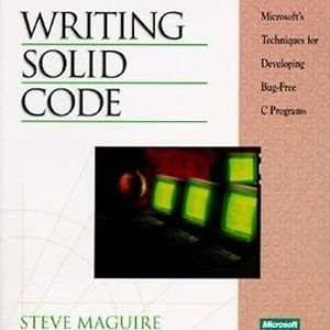 Könnte beinhalten: Buchcover mit dem Titel "Writing Solid Code" in grün-weißer Schrift. Der Untertitel lautet "Microsoft's Techniques for Developing Bug-Free C Programs". Das Cover zeigt außerdem ein Foto von Computermonitoren und den Namen des Autors, Steve Maguire.