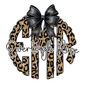 May include: A gold glitter monogram with a black bow on top. The monogram is surrounded by a leopard print pattern. The text "Everleigh Rose" is written below the monogram.
