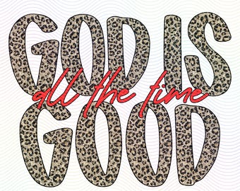 God Is Good All The Time PNG, Christian PNG, Faith Png, Jesus Png, Bible Verse Png, God Is Good Png, Christian Shirt Design, Bible Study