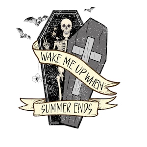 Wake me up when summer ends skeleton spooky Halloween PNG