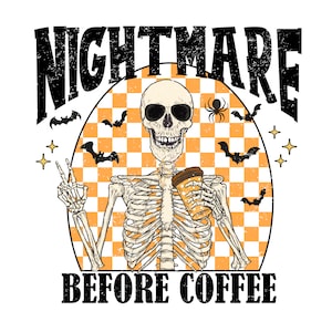 Nightmare Before Coffee Halloween Sublimation PNG Tshirt Digital File