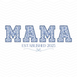 May include: Blue and white floral patterned text that reads "MAMA ESTABLISHED 2025" on a white chevron background.