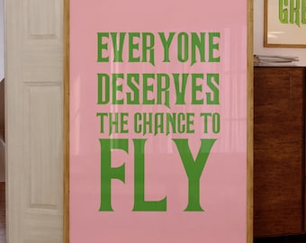 Everybody Deserves the Chance to Fly, Pink Wicked Print Wizard of Oz Wall Art Glinda And Elphaba Quote Poster Digital Download Print Preppy