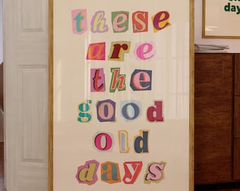 These Are the Good Old Days Digital Print, Good Old Days Wall Art, Feel-Good Art Living Room Prints Typography Decor Positivity Family Print