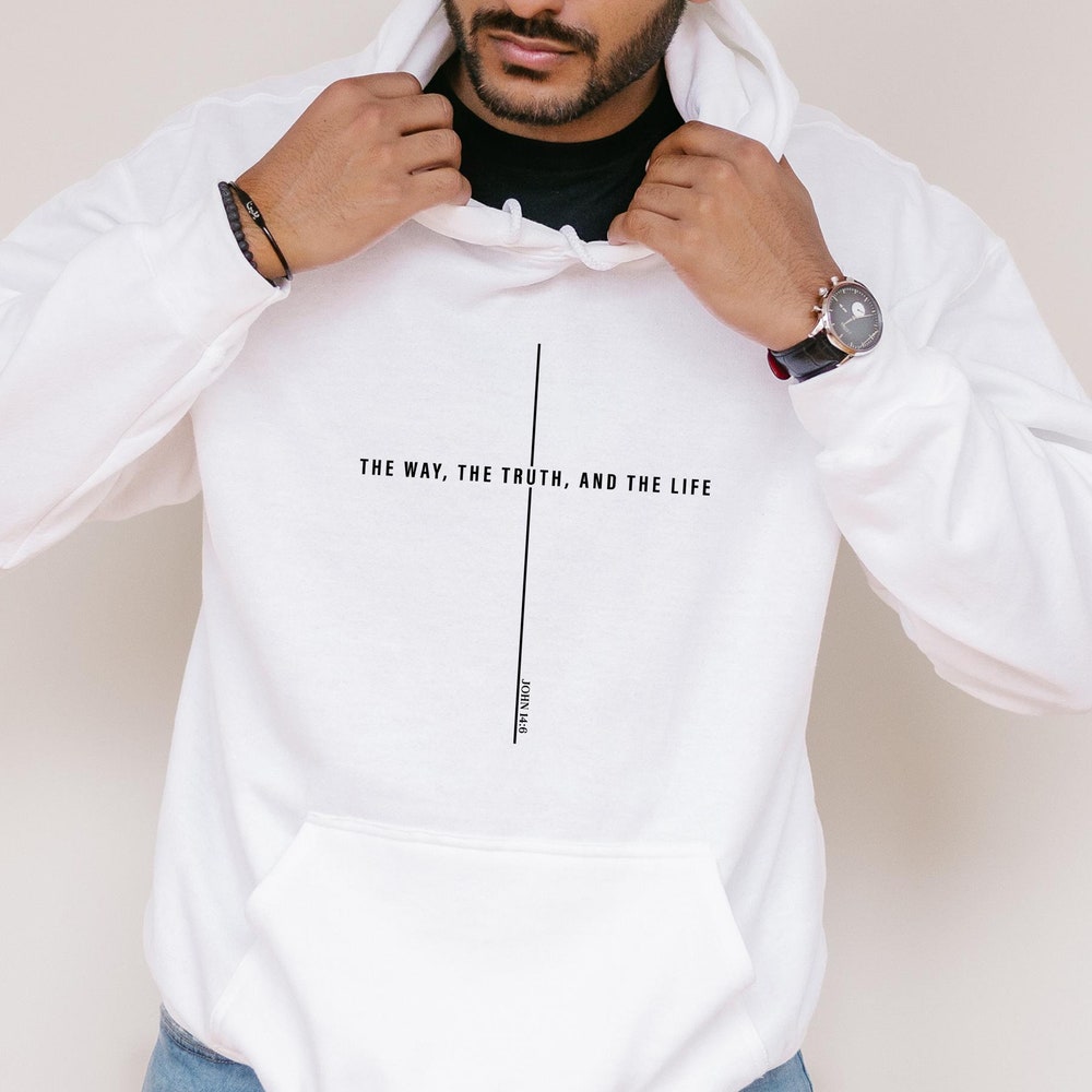 John 14 6 Hoodie, Yeshua Hoodie, The Way The Truth The Life Hoodie, Religious Man Hoodie, Jesus Hoodie, Faith Over Fear Hoodie, Cross Hoodie Realtorgift