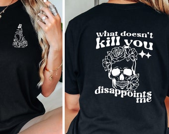 Dark Humor Gothic Skeleton T-Shirt: Sarcastic Quote Shirt