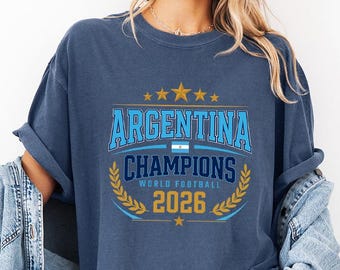 Comfort Colors Argentina Champions T-Shirt, World Football 2026 Tee, Argentine Pride Soccer Fan Shirt, 2026 Football Tournament Shirt