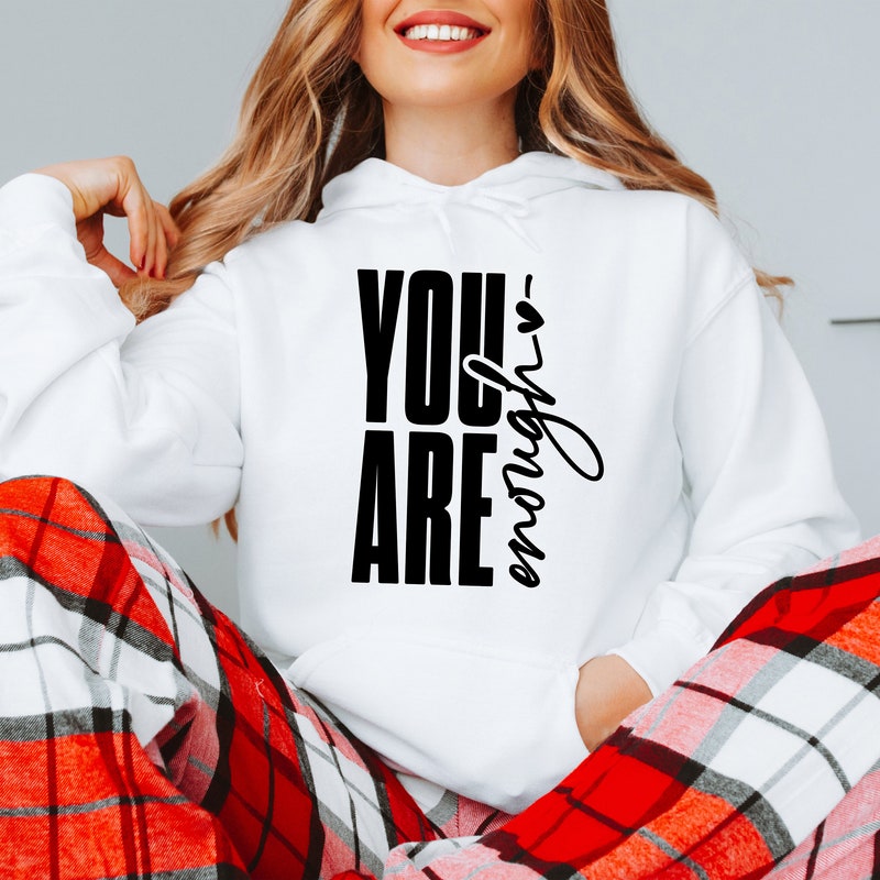 You Are Enough Hoodie Etsy