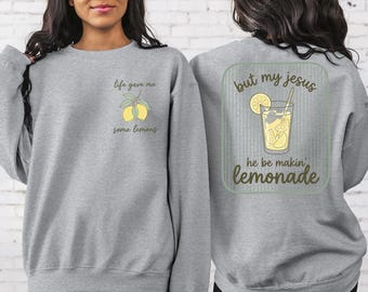 Christian Quote Lemon Sweatshirt, Life Gave Me Lemons Sweatshirt, Jesus Makin Lemonade Sweater, Preppy Christian Faith Pulllover