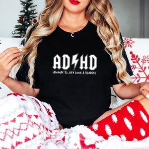 Funny ADHD T-Shirt: Highway to Hey Look Squirrel, Mental Health Shirt