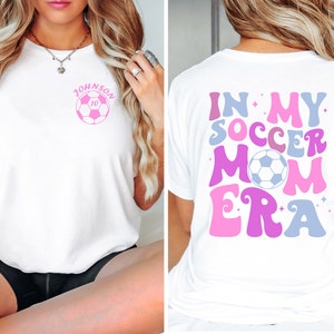 Personalized Soccer Mom T-Shirt, In My Soccer Mom Era T-shirt, Custom Soccer Mom Shirt, Soccer Lover Shirt, Funny Soccer Gift  for Mom