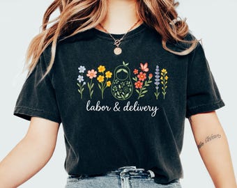 Comfort Colors Wildflower Labor and Delivery Nurse T-Shirt
