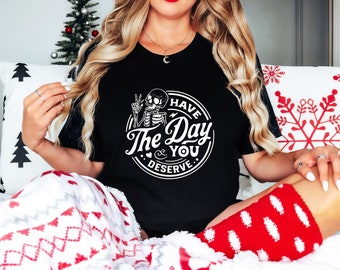Skeleton Peace Sign T-Shirt: Have The Day You Deserve