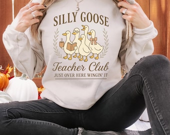 Silly Goose Teacher Sweatshirt: Funny Back to School Crewneck