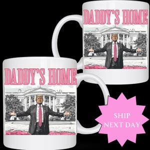 Volgende dag verzonden. Trump mok, Daddy&#39;s Home mok, Trump minnaar cadeau, Donald Trump mok, Republikeinse mok, Trump 2024, Trump fan mok, mok president Trump