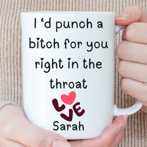 Tazza &quot;Ti darei un pugno dritto in gola a una stronza&quot;, tazza regalo per la migliore amica, tazza da caffè per l&#39;amicizia, tazza personalizzata per l&#39;amicizia, tazza regalo per sorella.