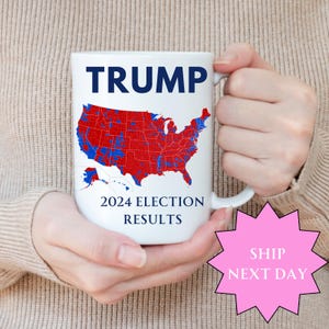 ¡Envío al día siguiente! Taza de Trump, taza de Trump con resultados electorales de 2024, taza de campaña electoral, taza política de Trump, regalo para republicanos, taza de Trump 45 47