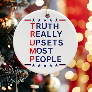 Trump Ornament 2024 Donald Truth really upsets most people Donald Trump Christmas Ornament Republican Gifts Trump Vance Ornament Trump,
