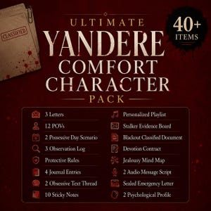 May include: A digital graphic titled Ultimate Yandere Comfort Character Pack with 40+ items. The dark red background features a classified file folder icon and a list of contents including letters, POVs, scenarios, logs, rules, journals, and profiles.
