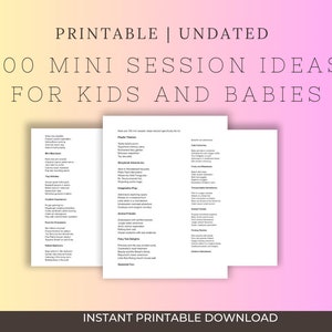 May include: Printable 100 Mini Session Ideas for Kids and Babies. A black and white printable document with a list of ideas for mini photo sessions for kids and babies. The document is divided into categories such as Playful Themes, Storybook Adventures, Imagination Play, and more.