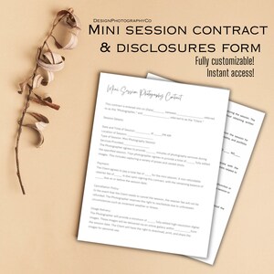 May include: A customizable mini session photography contract and disclosure form template. The form includes sections for session details, services provided, payment, cancellation policy, and image delivery.