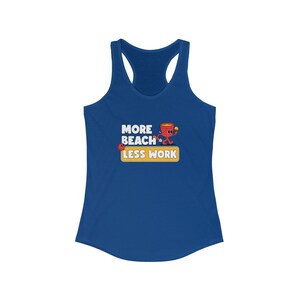 More beach less work women tank top