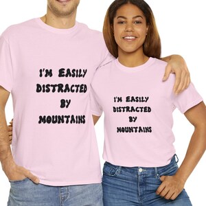Distracted By Mountains T-Shirt: Outdoor Camping Enthusiast Tee