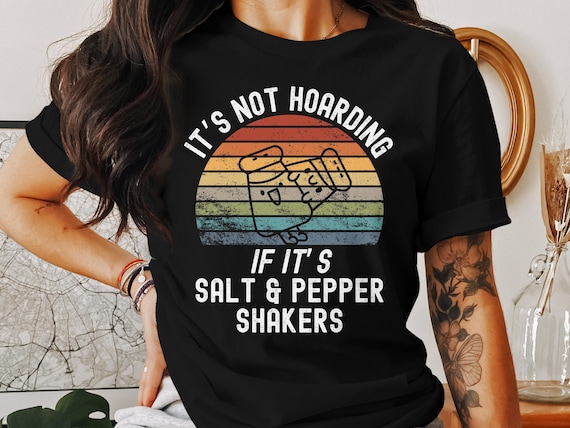 Funny Salt Pepper Shaker Collector T-shirt, Sweatshirt, or Hoodie