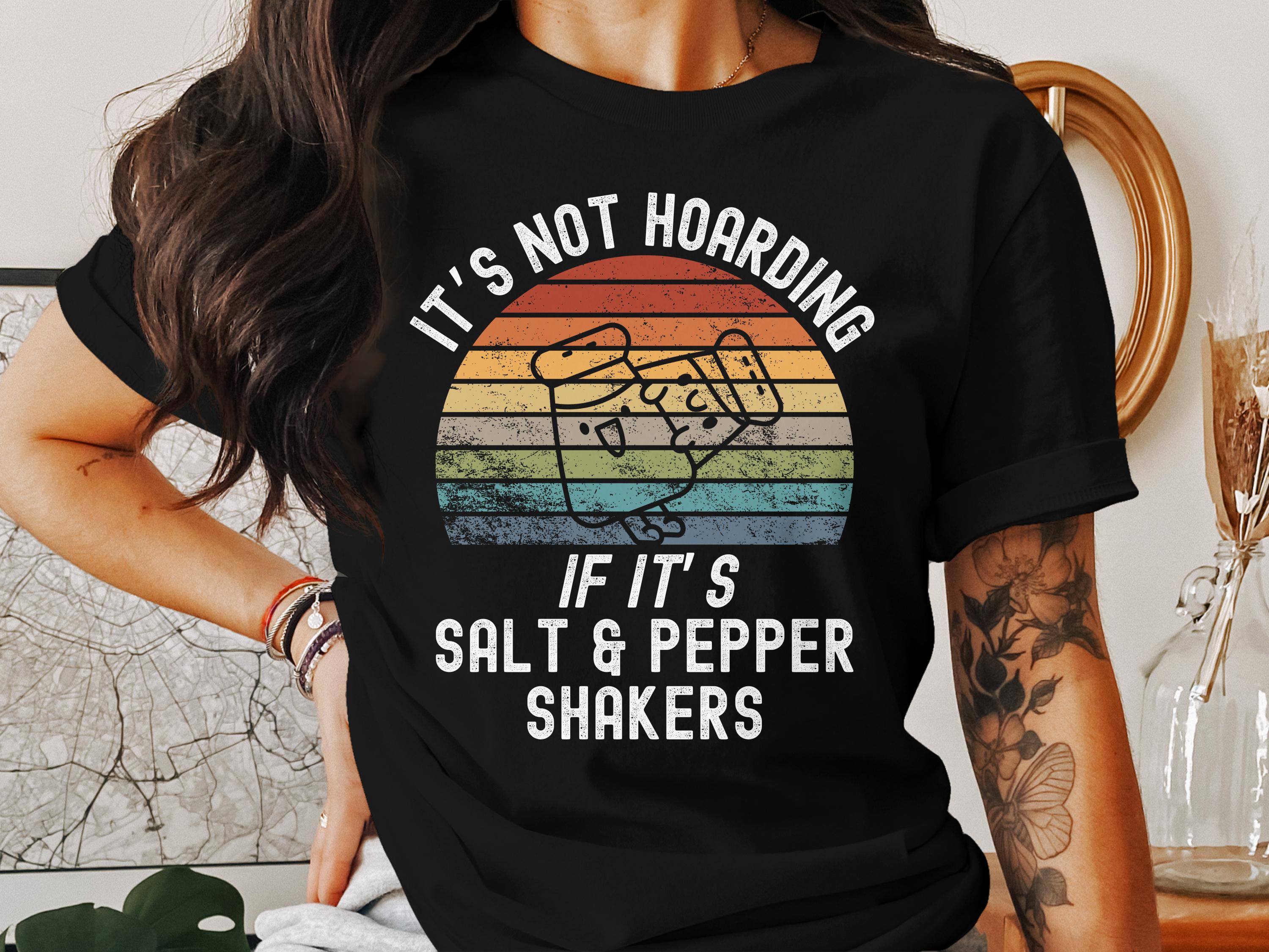 Funny Salt Pepper Shaker Collector T-shirt, Sweatshirt, or Hoodie