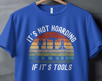 Funny Tool Lover T-Shirt Sweatshirt or Hoodie: Carpenter, Woodworker, Handyman Gift