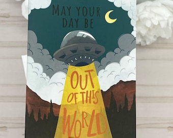 May Your Day Be Out Of This World| Alien Birthday Greeting card, Birthday card, Alien abduction, space, Alien Illustration