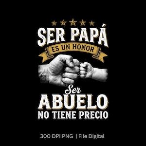 Puede incluir: Un diseño gráfico digital sobre fondo negro que muestra un choque de puños entre un adulto y un niño. El texto dice SER PAPÁ ES UN HONOR y SER ABUELO NO TIENE PRECIO en letras blancas y doradas, decorado con cinco estrellas doradas arriba.