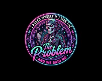 Me pregunté si yo era el problema y dijimos que no. Png, Sarcasmo Png, Dicho gracioso Png, Esqueleto teñido anudado Png, Sarcástico Png