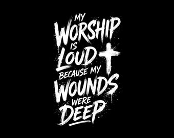 Mi adoración es ruidosa porque mis heridas eran profundas Png, Versículo bíblico basado en la fe Png, Cruz Png, Fe Png, Cristiano Png
