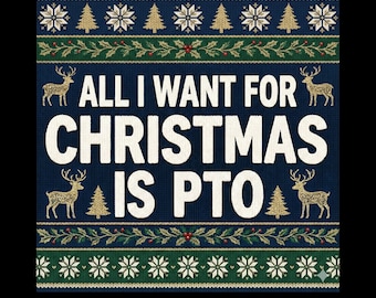 Todo lo que quiero para Navidad es PTO PNG Diseño divertido de camiseta de trabajo y vacaciones, humor navideño feo de oficina Descarga digital