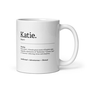 Katie Personalised Coffee Mug - Meaningful Name Gift, Birthday, Mother&#39;s Day and Christmas Gift Idea
